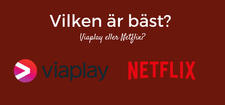 Viaplay eller Netflix